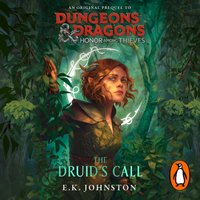 Dungeons & Dragons: Honor Among Thieves: The Druid's Call - E.K Johnston - audiobook