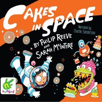 Cakes In Space - Sarah Mcintyre - audiobook