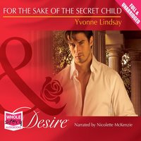 For the Sake of the Secret Child - Yvonne Lindsay - audiobook