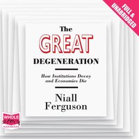 The Great Degeneration - Niall Ferguson - audiobook