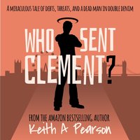 Who Sent Clement? - Keith A. Pearson - audiobook