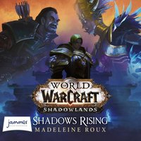 World of Warcraft: Shadows Rising - Madeleine Roux - audiobook