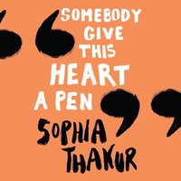 Somebody Give This Heart a Pen - Sophie Thakur - audiobook
