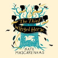 The Thief on the Winged Horse - Kate Mascarenhas - audiobook