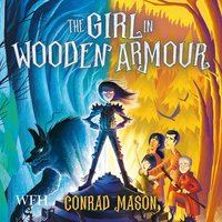 The Girl in Wooden Armour - Conrad Mason - audiobook