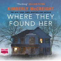 Where They Found Her - Kimberly McCreight - audiobook
