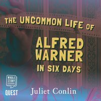 The Uncommon Life of Alfred Warner in Six Days - Juliet Conlin - audiobook