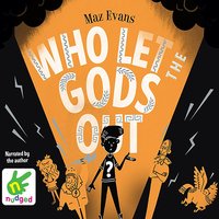 Who Let The Gods Out? - Maz Evans - audiobook