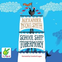 School Ship Tobermory - Alexander McCall Smith - audiobook