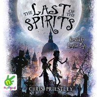 The Last of the Spirits - Chris Priestley - audiobook