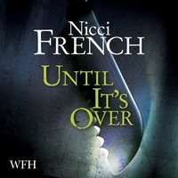 Until it's Over - Nicci French - audiobook