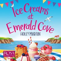 Ice Creams at Emerald Cove - Holly Martin - audiobook