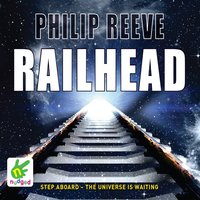 Railhead - Philip Reeve - audiobook