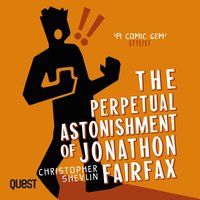 The Perpetual Astonishment of Jonathon Fairfax - Christopher Shevlin - audiobook