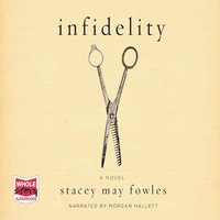 Infidelity - Stacey May Fowles - audiobook