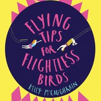Flying Tips for Flightless Birds - Kelly McCaughrain - audiobook