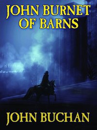 John Burnet of Barns - John Buchan - ebook