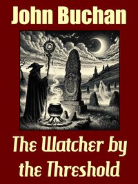 The Watcher by the Threshold - John Buchan - ebook