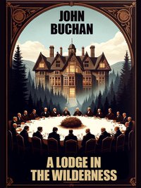 A Lodge in the Wilderness - John Buchan - ebook