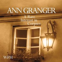A Rare Interest in Corpses - Ann Granger - audiobook