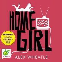 Home Girl - Alex Wheatle - audiobook
