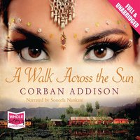 A Walk Across the Sun - Corban Addison - audiobook