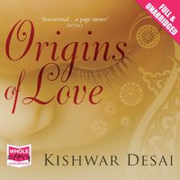 Origins of Love - Kishwar Desai - audiobook