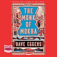 The Monk of Mokha - Dave Eggers - audiobook