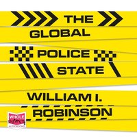 The Global Police State - William I. Robinson - audiobook