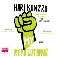 My Revolutions - Hari Kunzru - audiobook