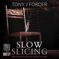 Slow Slicing - Tony J. Forder - audiobook