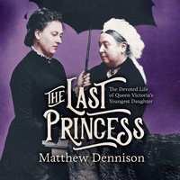 The Last Princess - Matthew Dennison - audiobook