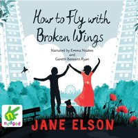How to Fly With Broken Wings - Jane Elson - audiobook