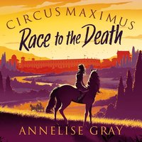 Circus Maximus - Annelise Gray - audiobook