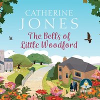 The Bells of Little Woodford - Catherine Jones - audiobook