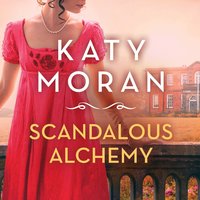 Scandalous Alchemy - Katy Moran - audiobook