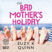 The Bad Mother's Holiday - Suzy K. Quinn - audiobook