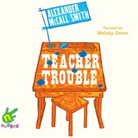 Teacher Trouble - Alexander McCall Smith - audiobook