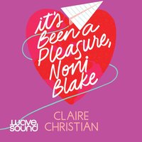 It's Been A Pleasure, Noni Blake - Claire Christian - audiobook