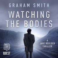 Watching the Bodies - Graham Smith - audiobook