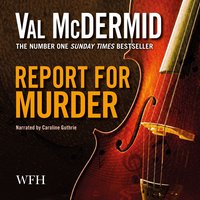 Report for Murder - Val McDermid - audiobook