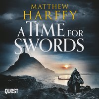 A Time for Swords - Matthew Harffy - audiobook