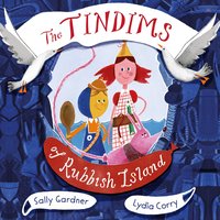 The Tindims of Rubbish Island - Sally Gardner - audiobook