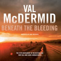 Beneath the Bleeding - Val McDermid - audiobook
