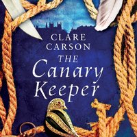 The Canary Keeper - Clare Carson - audiobook