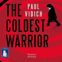 The Coldest Warrior - Paul Vidich - audiobook