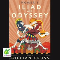Homer's Iliad and the Odyssey - Gillian Cross - audiobook