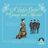 A Lady's Guide to Gossip and Murder - Dianne Freeman - audiobook