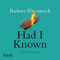 Had I Known - Barbara Ehrenreich - audiobook
