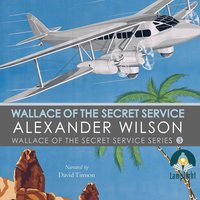 Wallace of the Secret Service - Alexander Wilson - audiobook